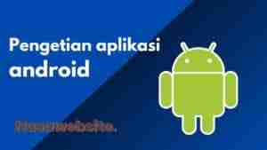 Pengetian aplikasi android