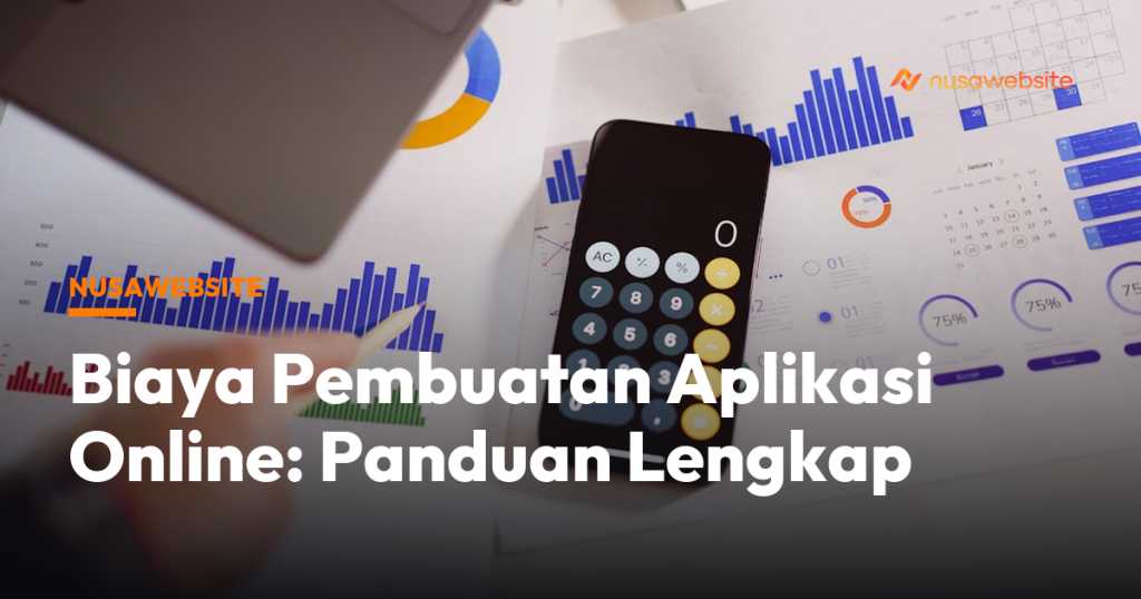 Biaya Pembuatan Aplikasi Online: Panduan Lengkap