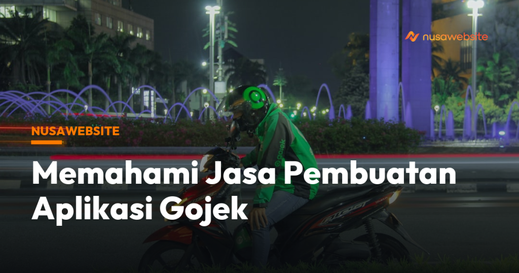 Memahami Jasa Pembuatan Aplikasi Gojek