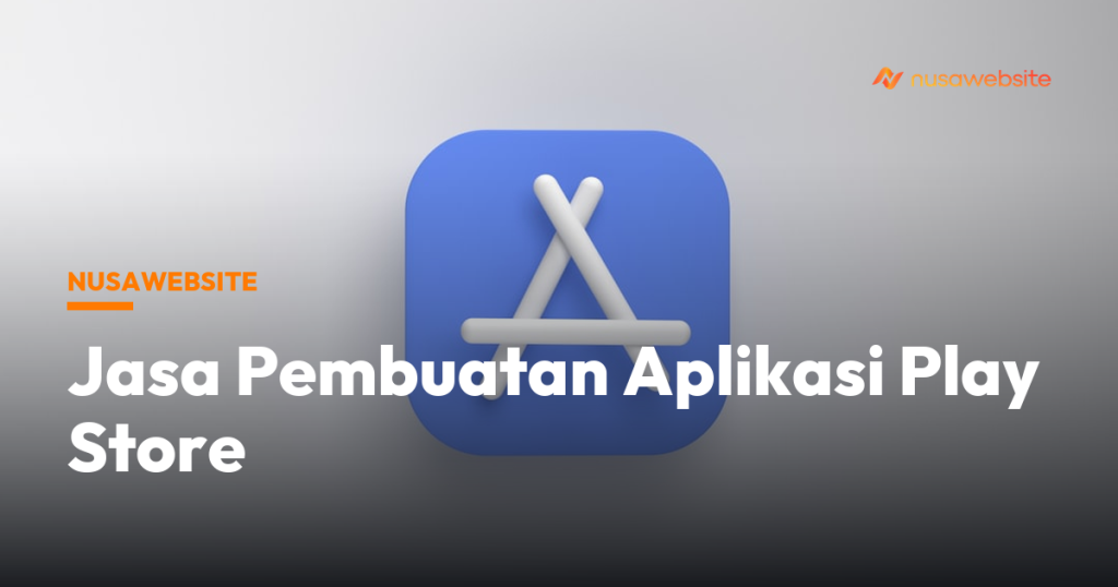 Jasa Pembuatan Aplikasi Play Store