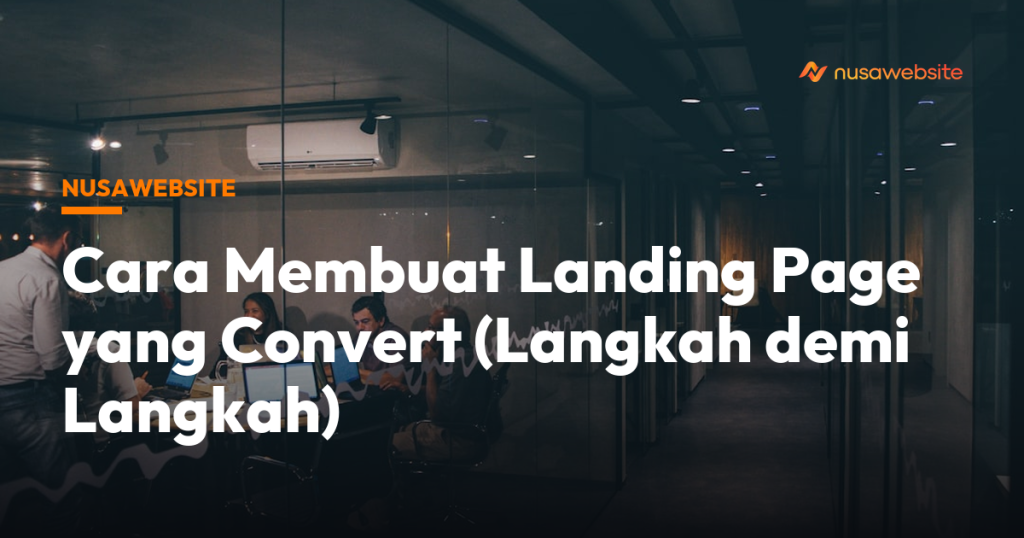 Cara Membuat Landing Page yang Convert (Langkah demi Langkah)