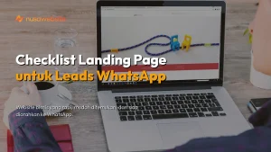 Checklist 7 poin untuk memastikan landing page siap menerima leads via WhatsApp