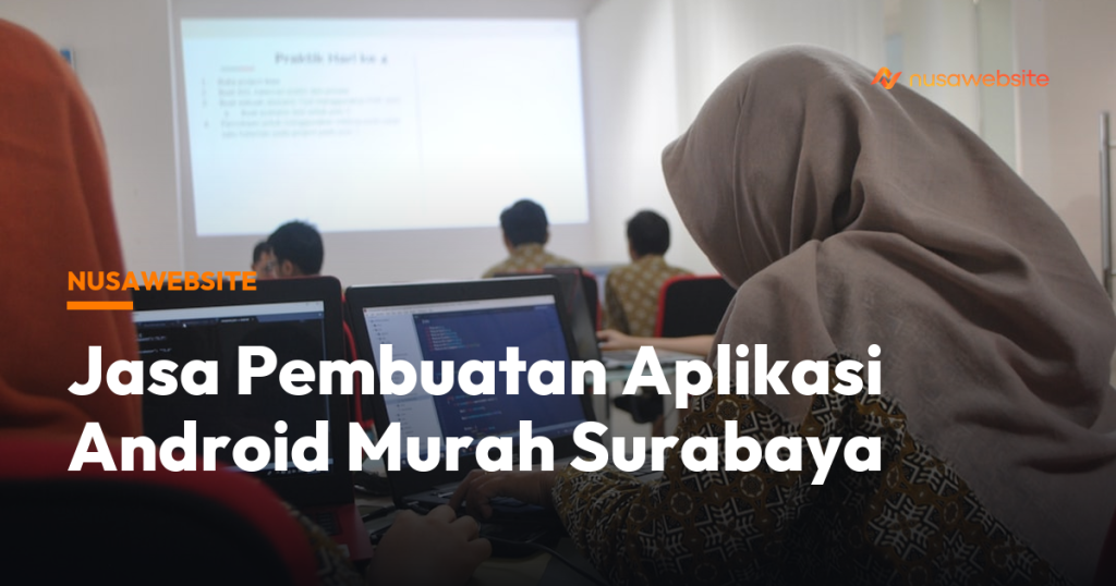 Jasa Pembuatan Aplikasi Android Murah Surabaya