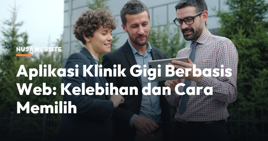Aplikasi Klinik Gigi Berbasis Web vs Desktop: Mana Lebih Cocok?