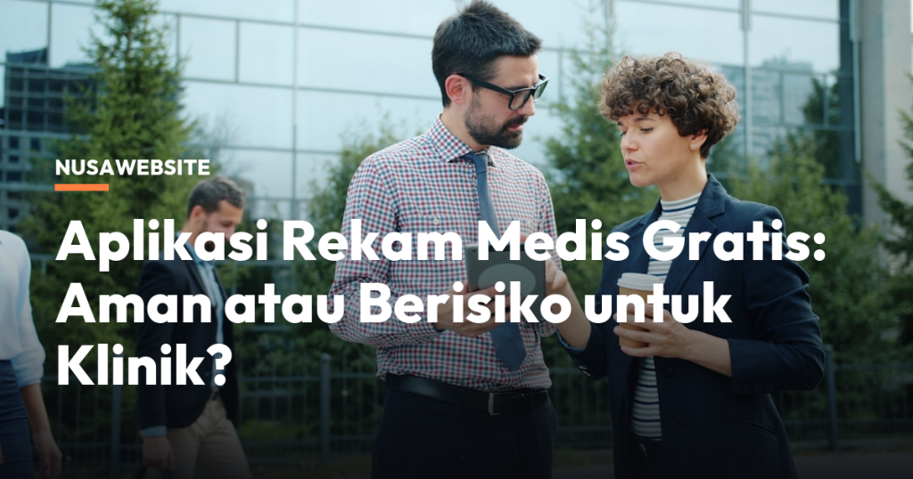 Aplikasi Rekam Medis Gratis: Aman atau Berisiko untuk Klinik?