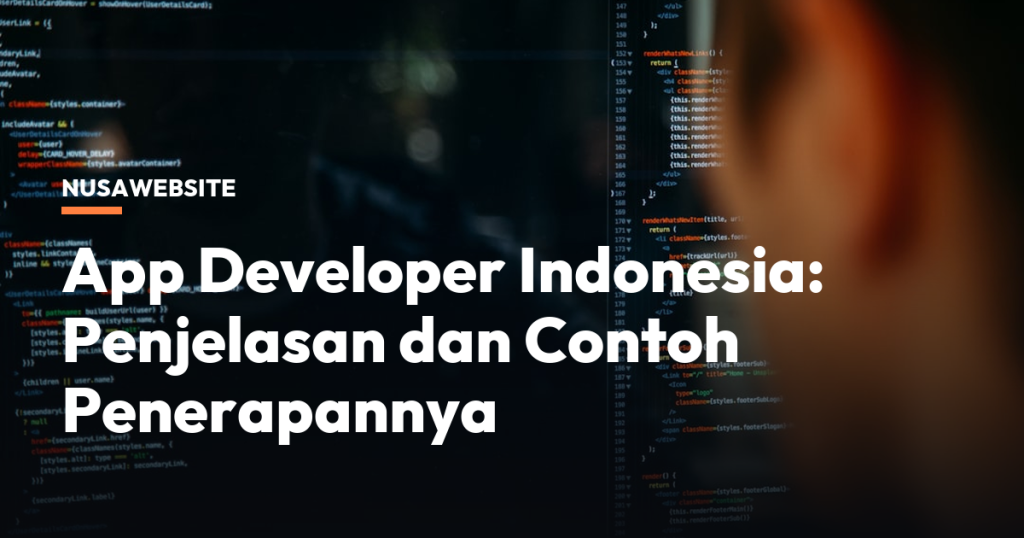 App Developer Indonesia: Penjelasan dan Contoh Penerapannya