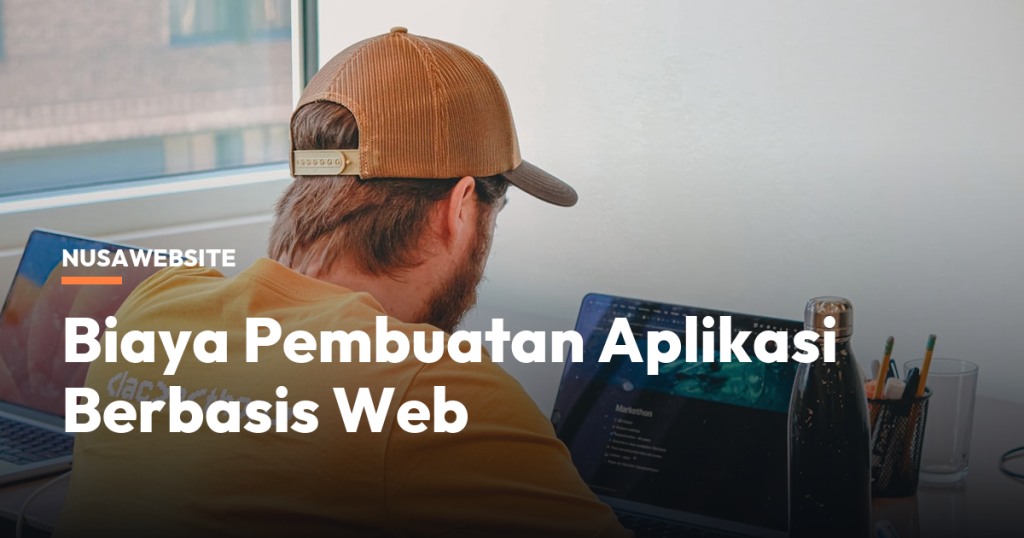 Biaya Pembuatan Aplikasi Berbasis Web
