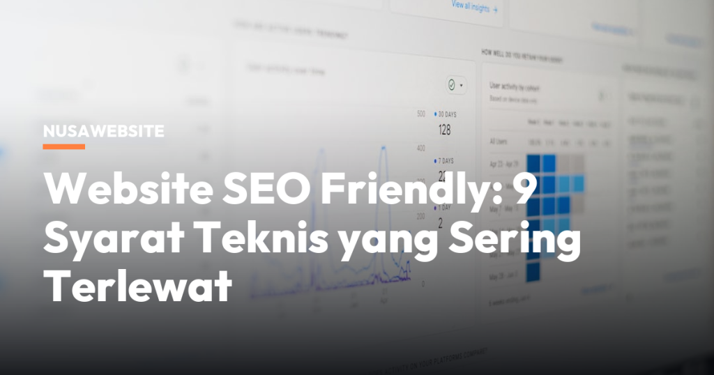 Website SEO Friendly: 9 Syarat Teknis yang Sering Terlewat