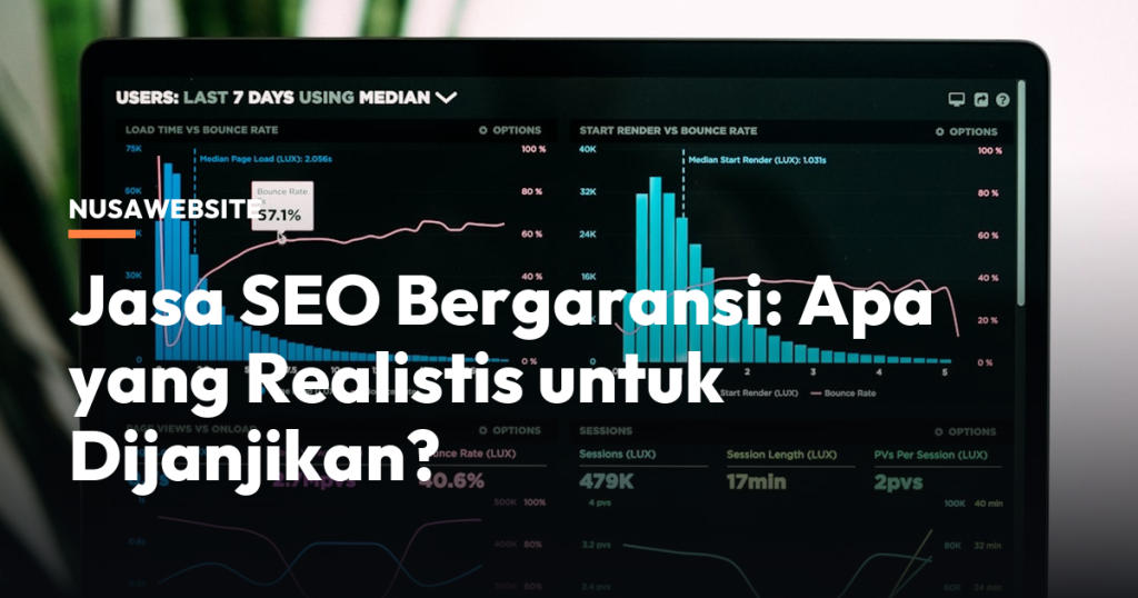 Jasa SEO Bergaransi: Apa yang Realistis untuk Dijanjikan?