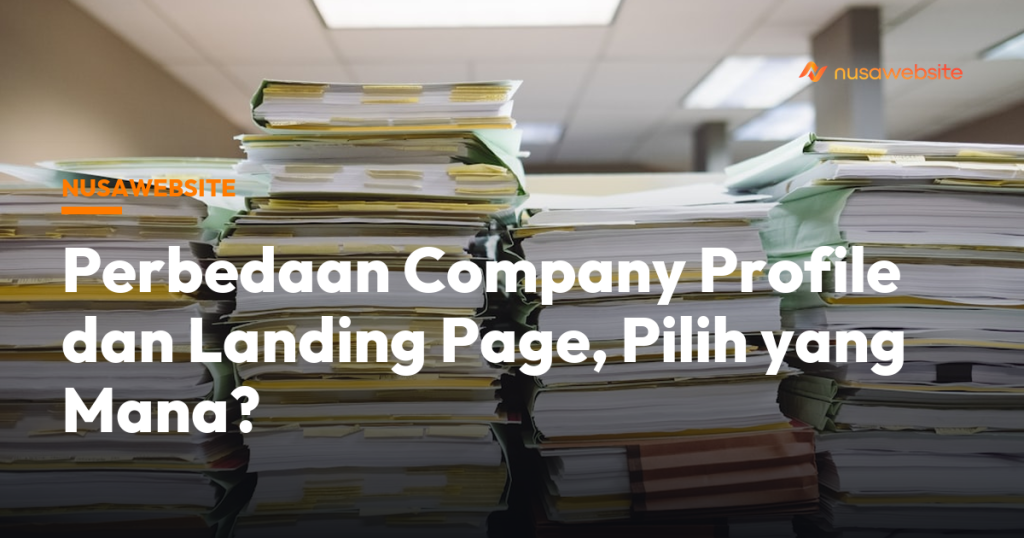 Perbedaan Company Profile dan Landing Page untuk Bisnis