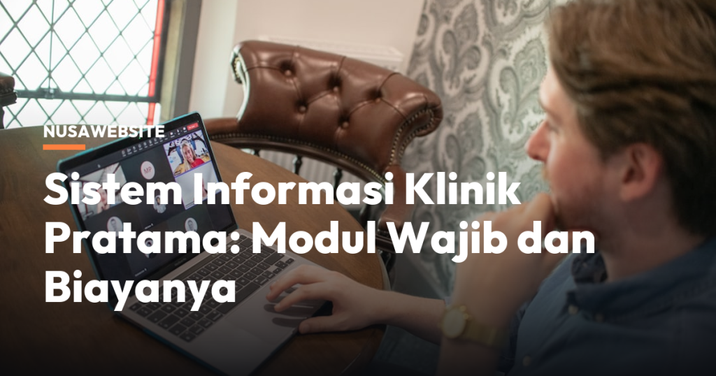 Sistem Informasi Klinik Pratama: Modul Wajib dan Biayanya