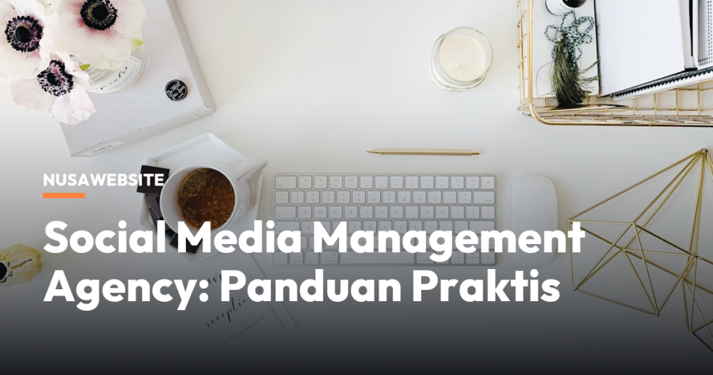 Social Media Management Agency: Panduan Praktis