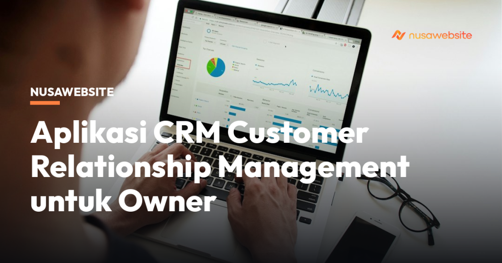 Aplikasi CRM Customer Relationship Management untuk Owner